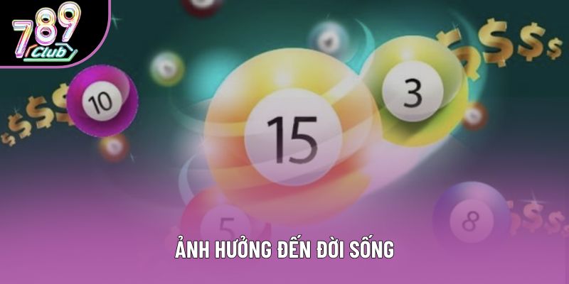 Ảnh hưởng đến đời sống