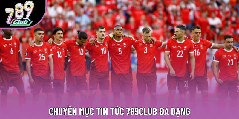 Chuyên mục Tin tức 789club đa dạng