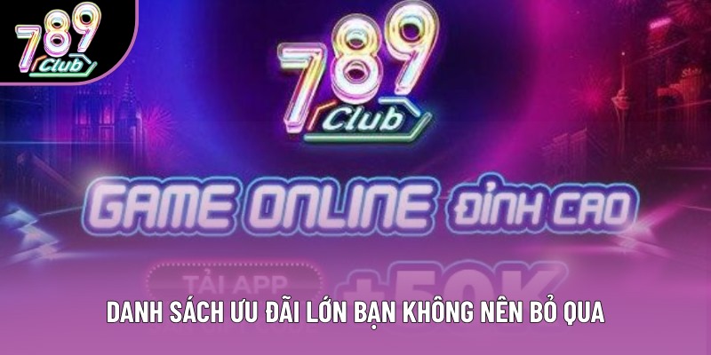 Danh sách ưu đãi lớn bạn không nên bỏ qua