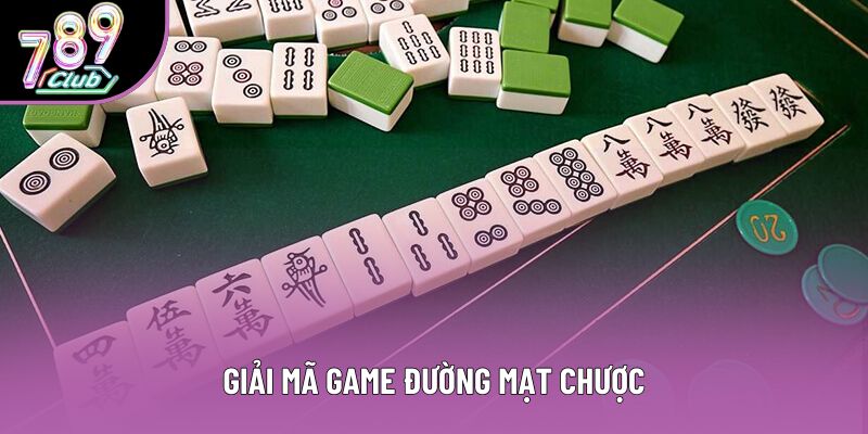 Giải mã game Đường Mạt Chược