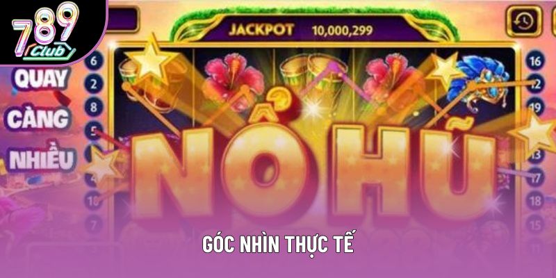 Góc nhìn thực tế