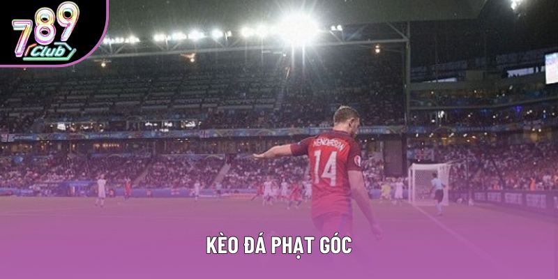 Khám Phá Thế Giới Kèo Đá Phạt Góc Trong Cá Cược Bóng Đá