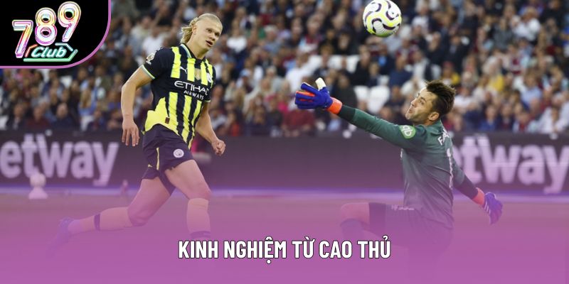Kinh nghiệm từ cao thủ