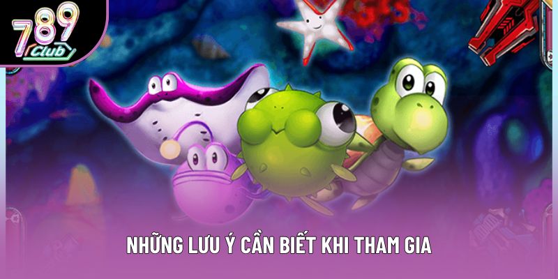 Những lưu ý cần biết khi tham gia