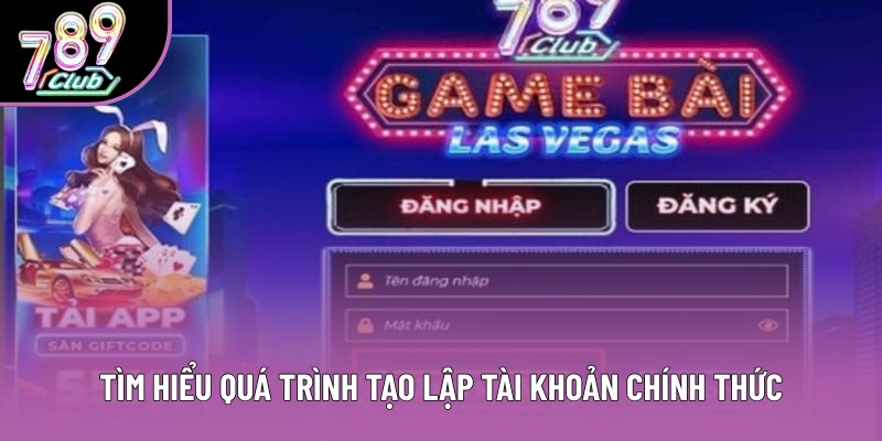Tìm hiểu quá trình tạo lập tài khoản chính thức