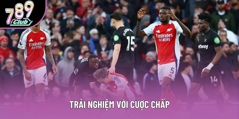 Trải nghiệm với cược chấp